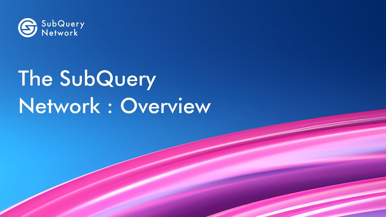 The SubQuery Network : Overview