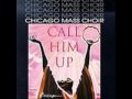 Chicago Mass Choir-Call Him Up