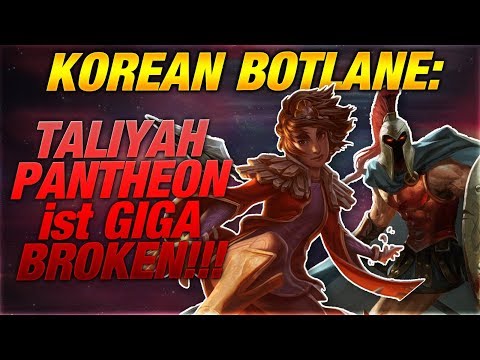 TALIYAH PANTHEON BOT IST GIIIIIGA BROKEN! Korean Botlane [League of Legends]