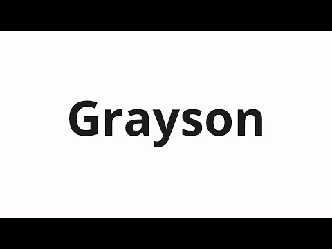 How to pronounce Grayson