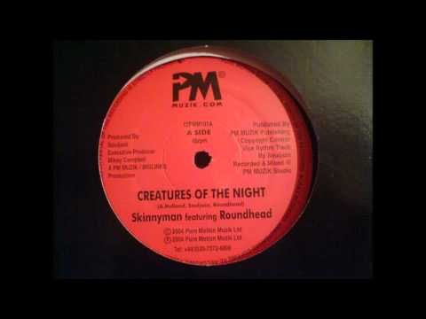SKINNYMAN ft ROUNDHEAD - CREATURES OF THE NIGHT
