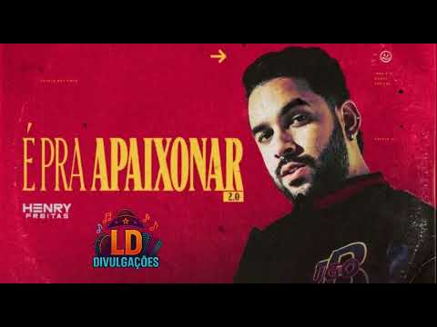 Henry Freitas - É Pra Apaixonar 2.0 (Maio/2025)