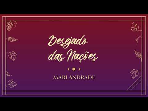 Desejado Das Nações - Mari Andrade