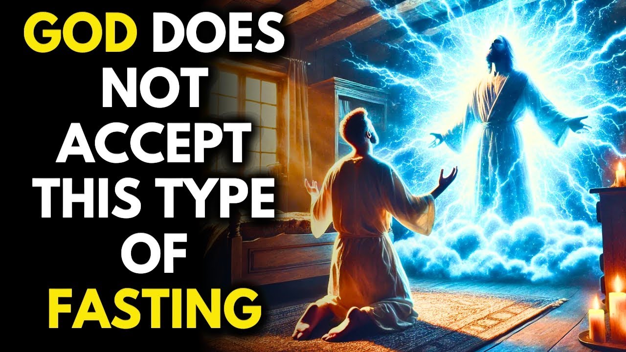 THE FAST THAT GOD REJECTS! Most Christians Are Making This Mistake!
