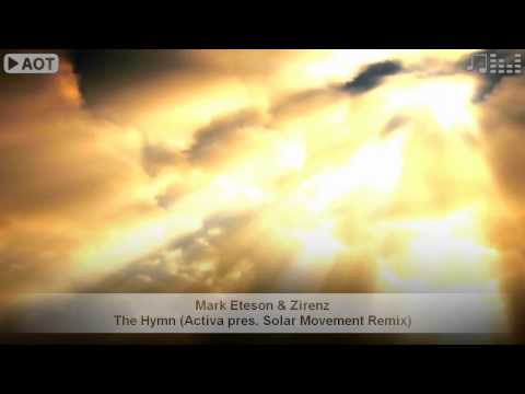 Mark Eteson & Zirenz - The Hymn (Activa pres. Solar Movement Remix)