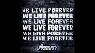 The Prodigy   We Live Forever Official Audio
