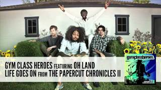 Gym Class Heroes- Life Goes On ft. Oh Land (w/ download link)