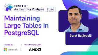 Maintaining Large Tables in PostgreSQL | POSETTE: An Event for Postgres 2026