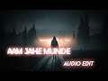 Aam jahe munde [edit audio] Parmish Verma (requested)