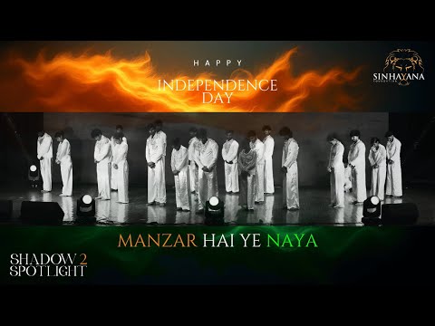 Shadow2Spotlight | Manzar Hai Ye Naya | Independence Day 2025 | Tribute to Our Nation