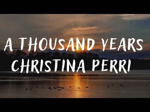 Christina Perri  - A Thousand Years (lyrics)