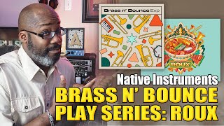Video thumbnail for Native Instruments | Play Series: Roux & Brass n Bounce Exp | Walkthrough and Demo by PULSE Music