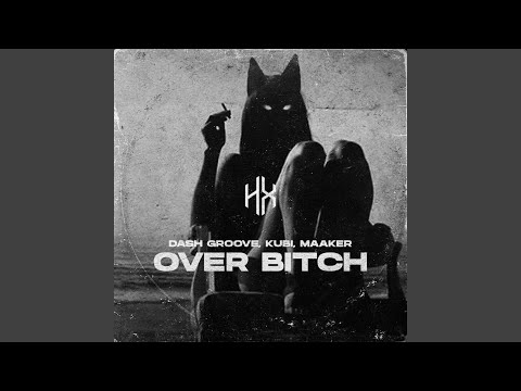 Over Bitch