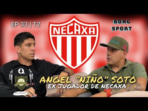 ANGEL “NIÑO” SOTO, Ex jugador de NECAXA | EP 33 | T2