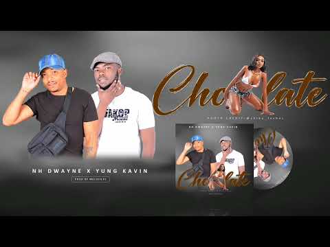 NH Dwayne x Yung Kavin - Chocolate (official audio)
