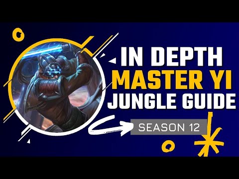 HOW TO MASTER MASTER YI JUNGLE | Season 12 In Depth Master Yi Guide