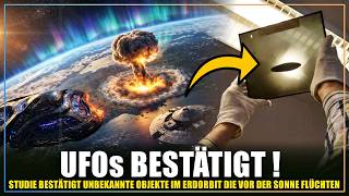 "Sie flüchten vor der Sonne!" - UFOs im Erdorbit grade BESTÄTIGT !