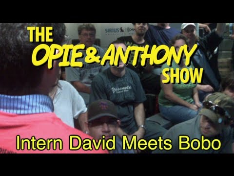 Opie & Anthony: Intern David Meets Bobo (09/12/08)