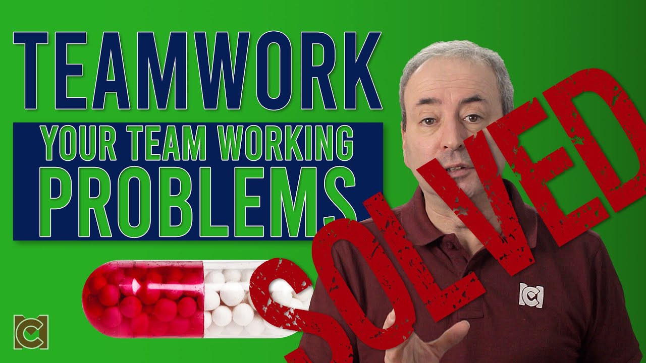 Teamwork: Your Team Working Problems Solved