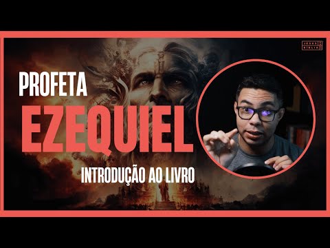 Prophet Ezekiel: Introduction to the Book (Bible Explained)