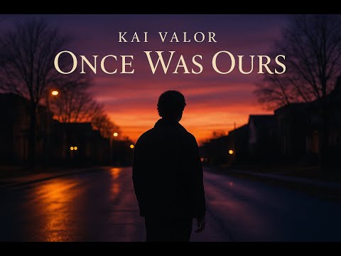 Kai Valor – Once Was Ours (Official Audio)