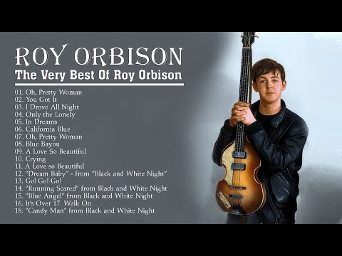 Roy Orbison Greatest Hits   The Very Best Of Roy Orbison   Roy Orbison Collection