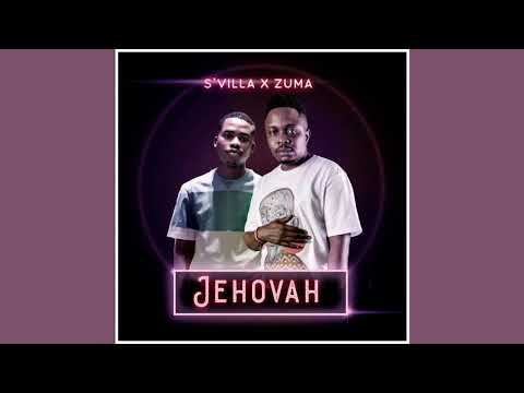 S’Villa – Jehova ft. Zuma