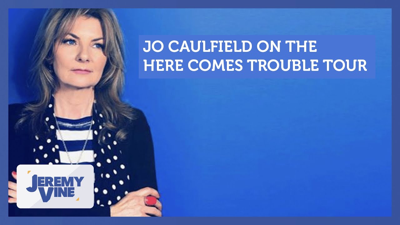 Jo Caulfield discusses the Here Comes Trouble tour | Jeremy Vine