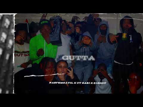 NasFrmDaTil x CT Zari x 816dot - Gutta