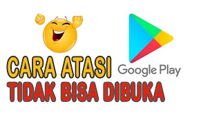 Cara Mengatasi Google Play Store Tidak Bisa Dibuka | Memperbaiki PlayStore Error