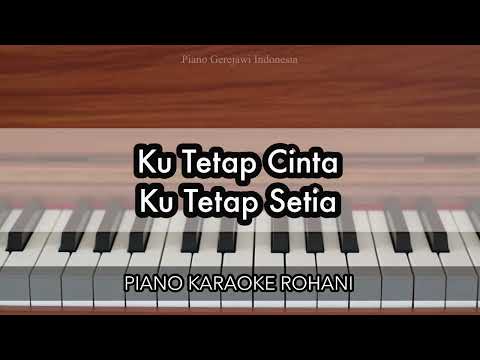 Ku Tetap Cinta Ku Tetap Setia | Piano Karaoke Rohani