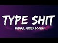 Future Metro Boomin Type Shit Lyrics