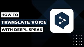 How To Translate Voice With DeepL Speak !
