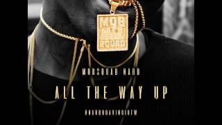 MobSquad Nard - "All The Way Up" (Official Audio)