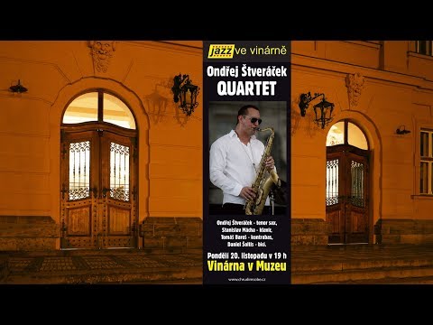 JAZZ VE VINÁRNĚ • ONDŘEJ ŠTVERÁČEK QUARTET - Chrudim 20.11.2017