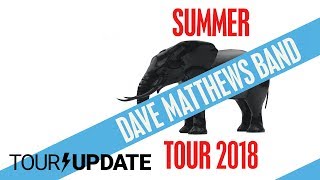 Dave Matthews Band Announces New Music and Tour in Summer 2018 | Tour Update