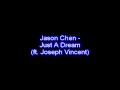 Jason Chen - Just A dream (ft. Joseph Vincent ...