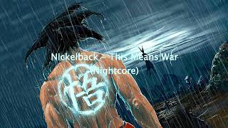 Download lagu Nickelback - This Means War (Nightcore) mp3 Download lagu Nickelback - This Means War (Nightcore) mp3