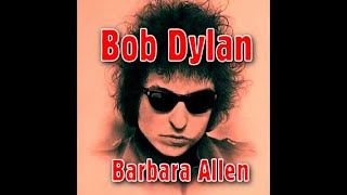 Bob Dylan - Barbara Allen Live