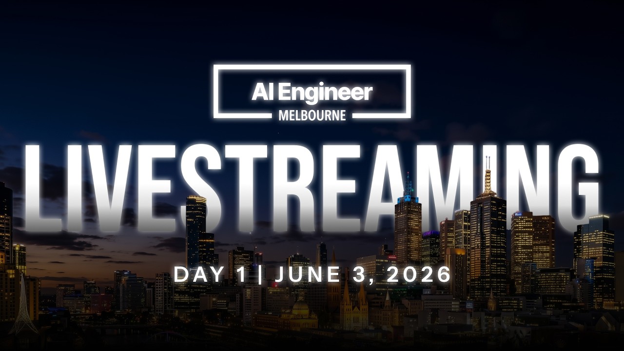 AI Engineer Melbourne 2026 Keynote Livestream - AI Engineer