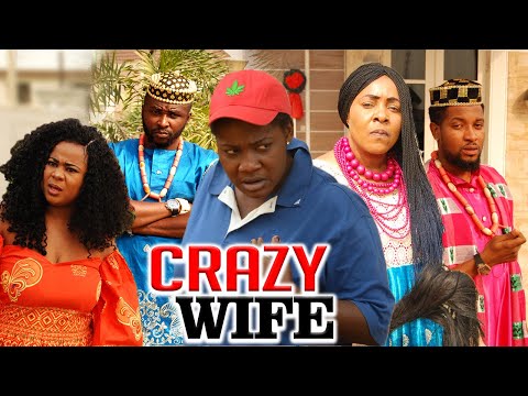 CRAZY WIFE - LATEST NIGERIAN NOLLYWOOD MOVIES