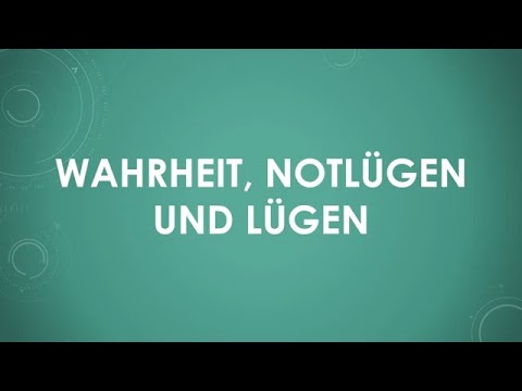 Wahrheit, Notlügen und Lügen einfach und kurz erklärt