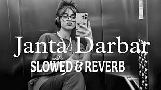 Janta Darbar {Tuntun Yadav} | SLOWED & REVERB |