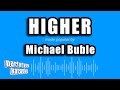 Michael Buble - Higher (Karaoke Version)