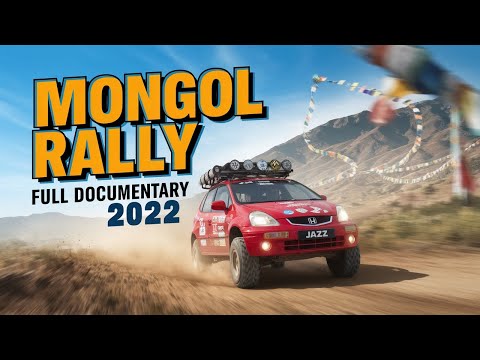 THE MONGOL RALLY 2022 - FULL DOCUMENTARY!