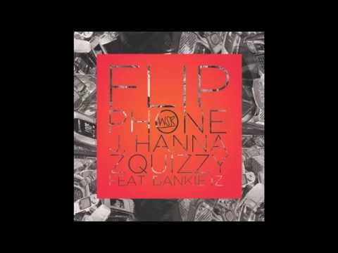 J. Hanna x Zquizzy - Flip Phone (Ft Bankie iZ)