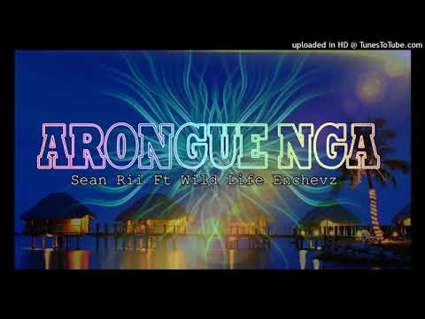 Sean Rii Ft Wild Life Enchevz - Arongue Nga