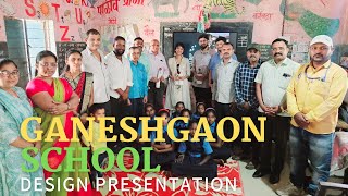 Ganeshgaon school design presentation | NGO | Shreesaraswatifoundation