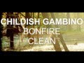 Childish Gambino - Bonfire (Clean)