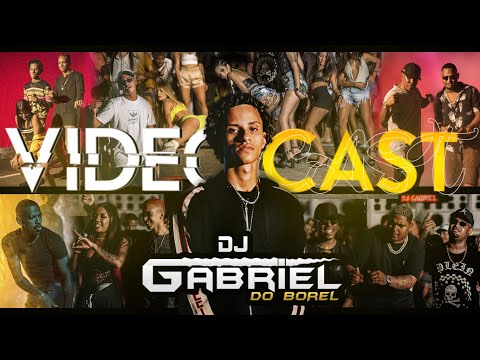VIDEOCAST 001 DJ GABRIEL DO BOREL 2019 / Mc’s Mirella , Nego do Borel , Lucy , Kevin o Chris , Rita